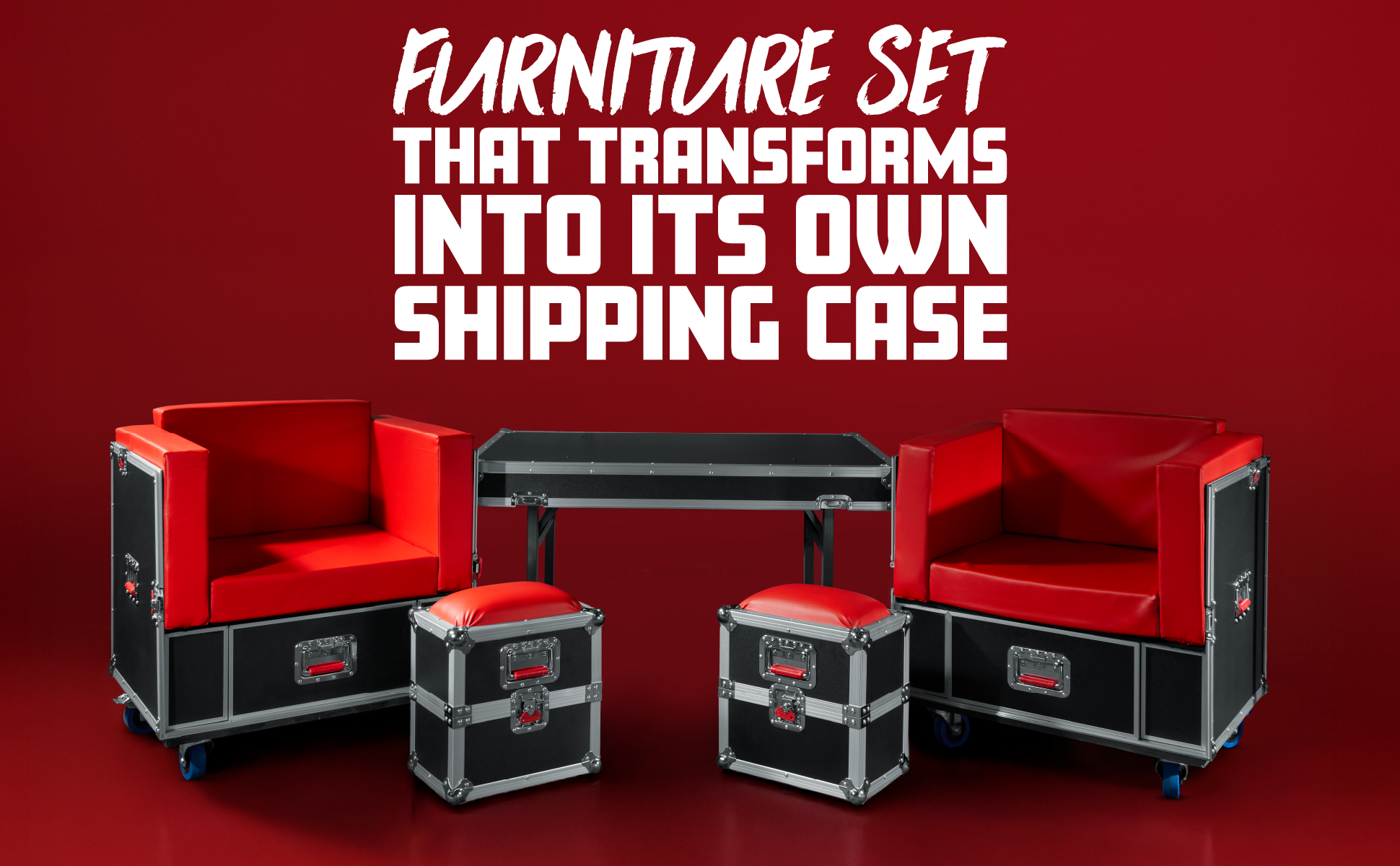 Furniture Set - Transforms into  Shipping Case