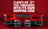 Furniture Set - Transforms into  Shipping Case