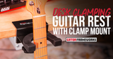 Desk Clamping Guitar Rest with Clamp Mount