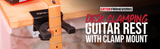 Desk Clamping Guitar Rest with Clamp Mount