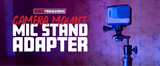 Camera Mount Mic Stand Adapter