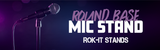 Rok-It Round Base Mic Stand