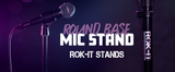 Rok-It Round Base Mic Stand